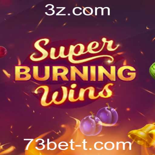 Descubra o Fascinante Mundo de SuperBurningWins com 73bet
